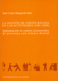 Gestión De Costes Basado En Las Actividades (abc/abm), La. Implantación En Centros Asistenciales De