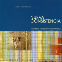 Nueva Consistencia. Estrategias Formales Y Materiales Arquitectura Ult. Década S. Xx