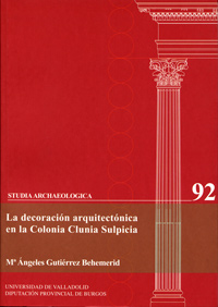 Decoracion Arquitectónica En La Colonia Clunia Sulpicia, La