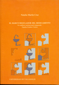 Marco Regulador Del Medicamento, El. Un Análisis Institucional Comparado España-estados Unidos