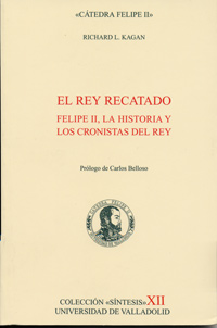 Rey Recatado, El. Felipe Ii, La Historia Y Los Cronistas Del Rey
