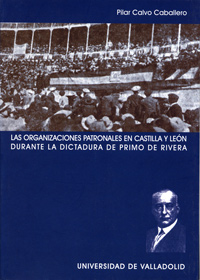 Organizaciones Patronales En Castilla Y León Durante La Dictadura De Primo De Rivera, Las