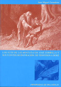 Ecos De Las Montañas De José Zorrilla Y Sus Fuentes De Inspiración: De Tennyson A Doré, Los