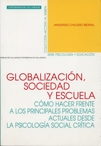 Globalizacion, Sociedad Y Escuela. Como Hacer Frente A Los Princip. Problemas Actuales Desde La Psic