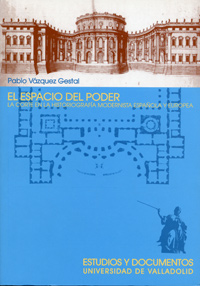 Espacio Del Poder, El. La Corte En La Historiografía Modernista Española Y Europea