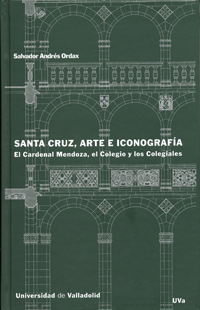 Santa Cruz, Arte E Iconografía. El Cardenal Mendoza, El Colegio Y Los Colegiales