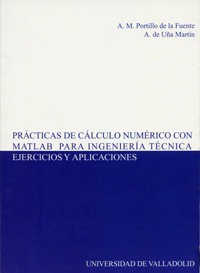 Prácticas De Cálculo Numérico Con Matlab Para Ingeniería Técnica. Ejercicios Y Aplicaciones