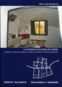 Vivienda Excavada En Tierra, La. El Barrio Del Castillo En Aguilar De Campos: Patrimonio Y Técnica C