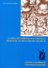Idea De Nobleza En Castilla Durante El Reinado De Felipe Ii, La