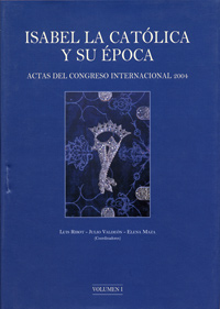 Isabel La Catolica Y Su Epoca. Actas Del Congreso Internacional 2004 (2 Vol.)