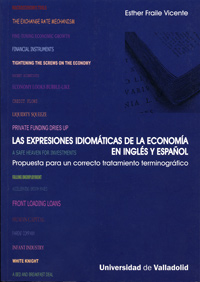 Expresiones Idiomáticas De La Economía En Inglés Y Español, Las. Propuesta Para Un Correcto Tratamie