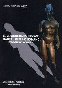Mundo Religioso Hispano Bajo El Imperio Romano, El. Pervivencias Y Cambios