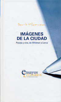 Imágenes De La Ciudad. Poesía Y Cine, De Whitman A Lorca