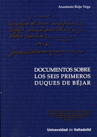Documentos Sobre Los Seis Primeros Duques De Bejar