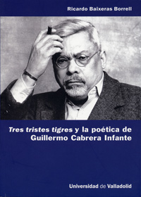 Tres Tristes Tigres Y La Poética De Guillermo Cabrera Infante