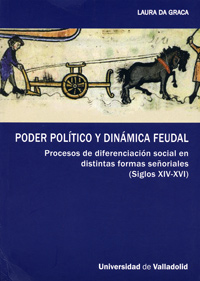 Poder Político Y Dinámica Feudal. Procesos De Diferenciación Social En Distintas Formas Señoriales (