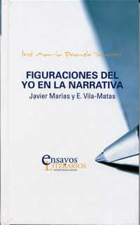 Figuraciones Del Yo En La Narrativa: Javier Marías Y E. Vila-matas