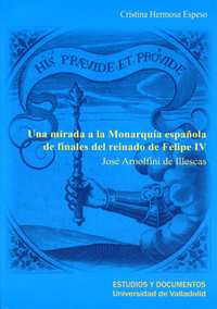 Una Mirada A La Monarquía Española De Finales Del Reinado De Felipe Iv. José Arnolfini De Illescas