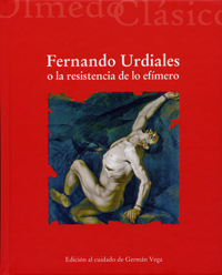 Fernando Urdiales O La Resistencia De Lo Efímero