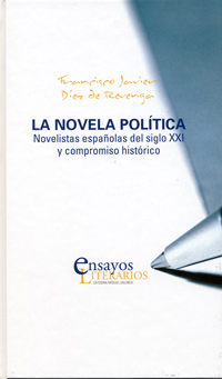 Novela Pólitica, La. Novelistas Españolas Del Siglo Xxi Y Compromiso Histórico