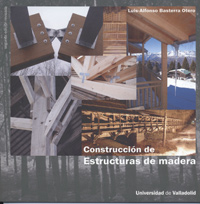 Construcción De Estructuras De Madera. 2ª Edición Revisada.
