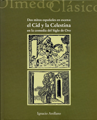 Dos mitos españoles escena:cid celestina comedia siglo oro
