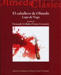 Caballero De Olmedo, El. Version De Fernando Urdiales (teatro Corsario)