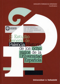 Estudio General De Palencia, El. Historia De Los Ocho Siglos De La Universidad Española