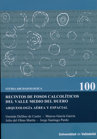 Recintos De Fosos Calcolíticos Del Valle Medio Del Duero. Arqueología Aérea Y Espacial