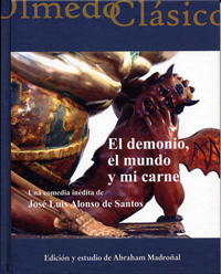 Demonio, El Mundo Y Mi Carne, El. Una Comedia Inédita De José Luis Alonso De Santos