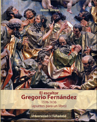Escultor Gregorio Fernández, El. 1576-1636 (apuntes Para Un Libro)