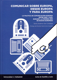 Comunicar Sobre Europa, Desde Europa Y Para Europa. La Política De Comunicación Europea Entre 1950 Y