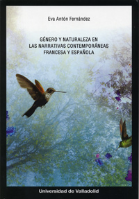 GÈNERO Y NATURALEZA EN LAS NARRATIVAS CONTEMPORÁNEAS FRANCESA Y ESPAÑOLA
