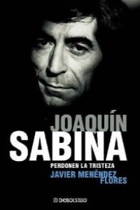 Joaquín Sabina, perdonen la tristeza