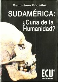 Sudamérica: ¿Cuna de la humanidad?
