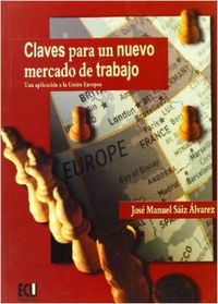 Claves para un nuevo mercado de trabajo. Una aplicación a la unión europea