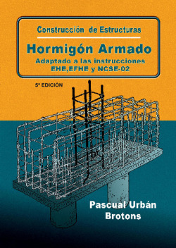 Construcción de estructuras de hormigón armado adaptado a las instrucciones EME, EFHE, NCSE y CTE