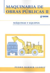 Maquinaria de obras públicas II: Máquinas y equipos