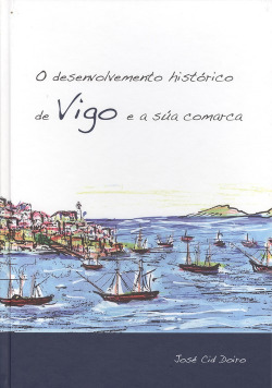O desenvolvemento histórico de Vigo e a súa comarca
