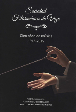 Sociedad filarmónica de Vigo:100 años de múscca