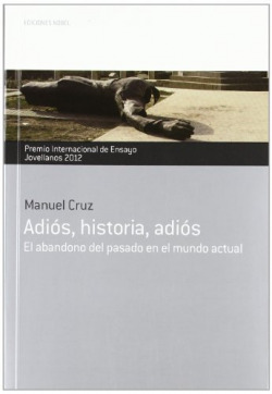 Adios,historia,adios:abandono del pasado en el mundo actual