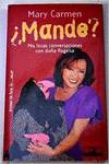 ¿Mande?, mis locas conversaciones con Doña Rogelia