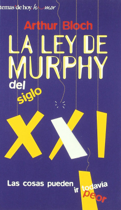La ley de Murphy del siglo XXI