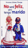 No seré feliz, pero tengo marido