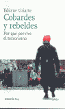Cobardes y rebeldes. ¿Por qué pervive...