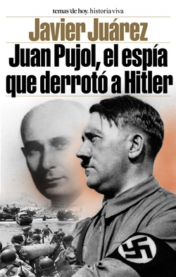 Juan Pujol, el espía que derrotó a Hitler
