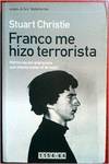 Franco me hizo terrorista