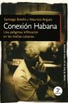 Conexión Habana. Una peligrosa infiltración en las mafias cubanas