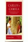 Carlos y Camila. El romance que sacudió los cimientos de la monarquía británica