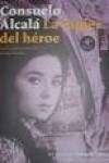 Consuelo Alcalá. La mujer del héroe